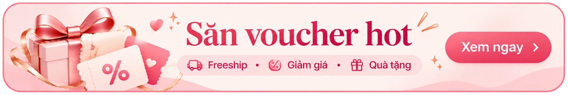 Săn voucher hot: Freeship, giảm giá, quà tặng - Xem ngay